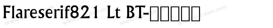 Flareserif821 Lt BT字体转换